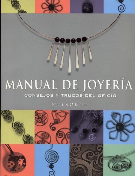 MANUAL DE JOYERÍA | 9788495376602 | O'KEEFFE, STEPHEN | Llibreria Ombra | Llibreria online de Rubí, Barcelona | Comprar llibres en català i castellà online