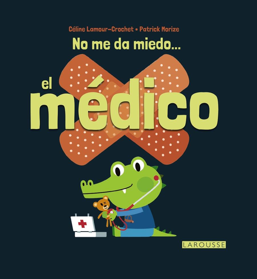 NO ME DA MIEDO... EL MÉDICO | 9788416368648 | LAROUSSE EDITORIAL | Llibreria Ombra | Llibreria online de Rubí, Barcelona | Comprar llibres en català i castellà online