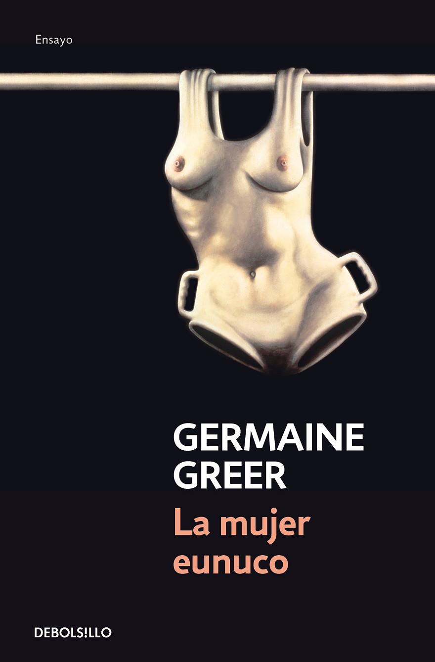 LA MUJER EUNUCO | 9788466348782 | GREER, GERMAINE | Llibreria Ombra | Llibreria online de Rubí, Barcelona | Comprar llibres en català i castellà online