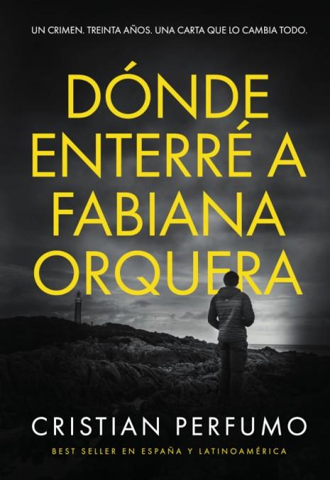 DONDE ENTERRE A FABIANA | 9789872697822 | CRISTIAN PERFUMO | Llibreria Ombra | Llibreria online de Rubí, Barcelona | Comprar llibres en català i castellà online