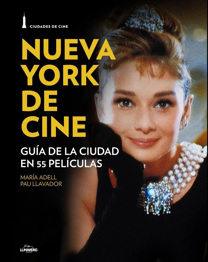 NUEVA YORK DE CINE | 9788497859851 | PAU LLAVADOR/MARÍA ADELL | Llibreria Ombra | Llibreria online de Rubí, Barcelona | Comprar llibres en català i castellà online