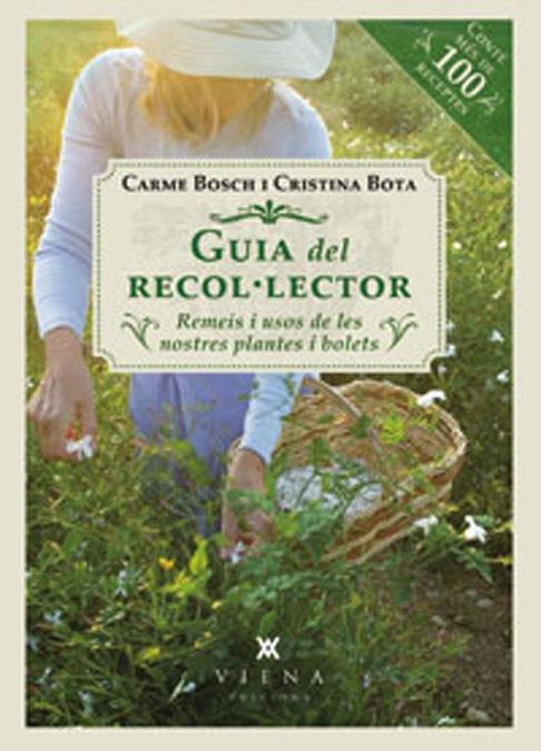 GUIA DEL RECOL·LECTOR REMEIS I USOS DE LES NOSTRES PLANTES I BOLETS | 9788483307250 | CARME BOSCH - CRISTINA BOTA | Llibreria Ombra | Llibreria online de Rubí, Barcelona | Comprar llibres en català i castellà online