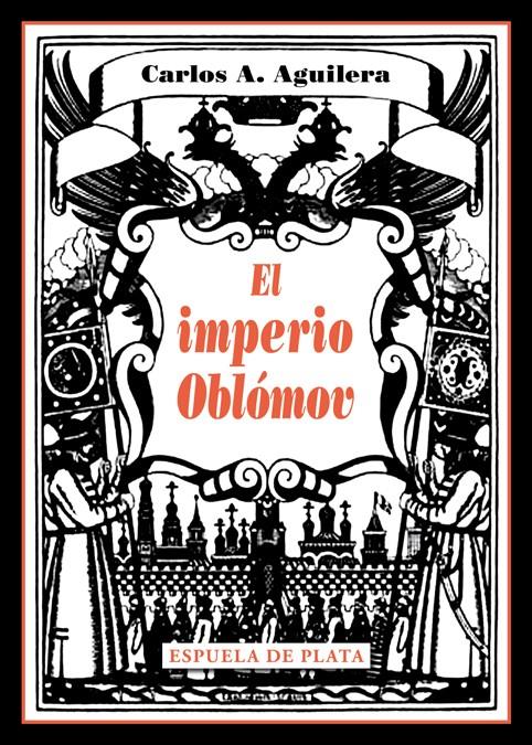 EL IMPERIO OBLOMOV | 9788416034215 | AGUILERA, CARLOS A. | Llibreria Ombra | Llibreria online de Rubí, Barcelona | Comprar llibres en català i castellà online