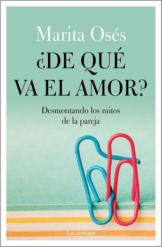 ¿DE QUÉ VA EL AMOR? | 9788418015021 | OSÉS, MARITA | Llibreria Ombra | Llibreria online de Rubí, Barcelona | Comprar llibres en català i castellà online