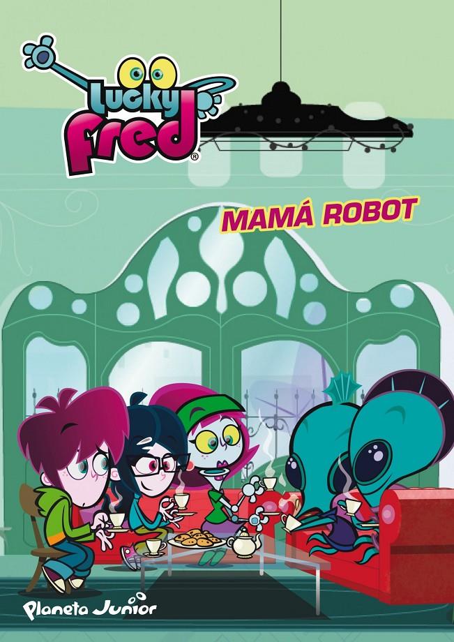 LUCKY FRED MAMÁ ROBOT | 9788408036951 | IMIRA ENTERTAINMENT S. L. | Llibreria Ombra | Llibreria online de Rubí, Barcelona | Comprar llibres en català i castellà online