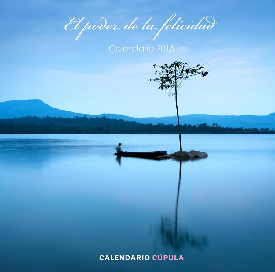 CALENDARIO EL PODER DE LA FELICIDAD 2015 | 9788448019891 | Llibreria Ombra | Llibreria online de Rubí, Barcelona | Comprar llibres en català i castellà online