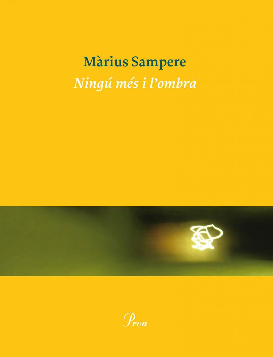 NINGÚ MÉS I L'OMBRA | 9788475884325 | MÀRIUS SAMPERE | Llibreria Ombra | Llibreria online de Rubí, Barcelona | Comprar llibres en català i castellà online