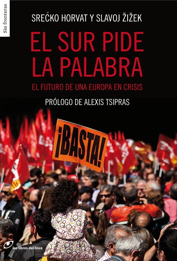 EL SUR PIDE LA PALABRA EL FUTURO DE UNA EUROPA EN CRISIS | 9788415070399 | SRECKO HORVAT - SLAVOJ ZIZEK | Llibreria Ombra | Llibreria online de Rubí, Barcelona | Comprar llibres en català i castellà online