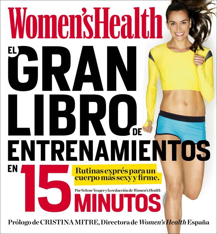 EL GRAN LIBRO DE ENTRENAMIENTOS EN 15 MINUTOS | 9788416220403 | WOMEN'S HEALTH | Llibreria Ombra | Llibreria online de Rubí, Barcelona | Comprar llibres en català i castellà online