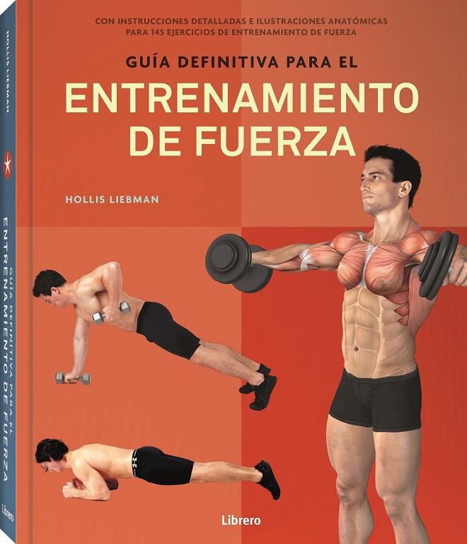 GUIA DEFINITIVA PARA ENTRENAMIENTO DE FUERZA | 9789463593977 | LIEBMAN A, HOLLIS | Llibreria Ombra | Llibreria online de Rubí, Barcelona | Comprar llibres en català i castellà online