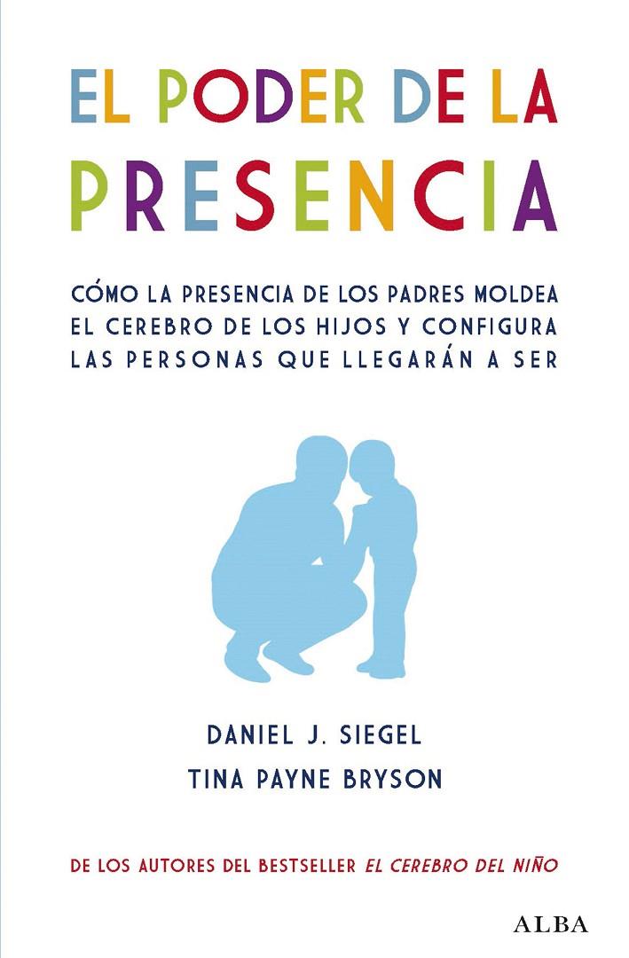 EL PODER DE LA PRESENCIA | 9788490656471 | SIEGEL, DANIEL J./BRYSON, TINA PAYNE | Llibreria Ombra | Llibreria online de Rubí, Barcelona | Comprar llibres en català i castellà online