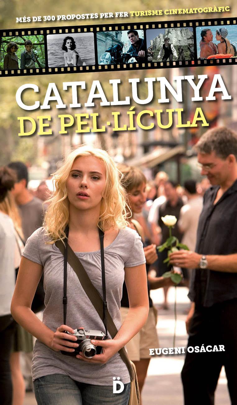 CATALUNYA DE PEL·LÍCULA MES DE 300 PROPOSTES PER FER TURISME CINEMATOGRAFIC | 9788494143854 | EUGENI OSACAR | Llibreria Ombra | Llibreria online de Rubí, Barcelona | Comprar llibres en català i castellà online