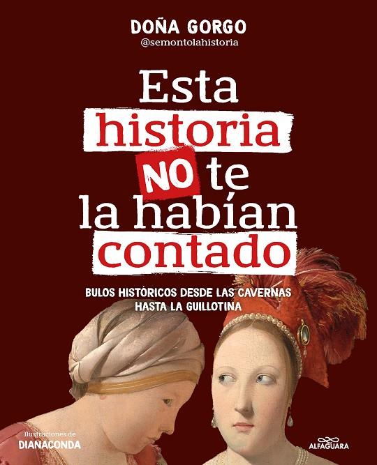 ESTA HISTORIA NO TE LA HABÍAN CONTADO | 9788419982186 | DOÑA GORGO (@SEMONTOLAHISTORIA) | Llibreria Ombra | Llibreria online de Rubí, Barcelona | Comprar llibres en català i castellà online