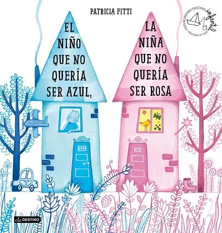 EL NIÑO QUE NO QUERÍA SER AZUL, LA NIÑA QUE NO QUERÍA SER ROSA | 9788408205364 | FITTI, PATRICIA | Llibreria Ombra | Llibreria online de Rubí, Barcelona | Comprar llibres en català i castellà online