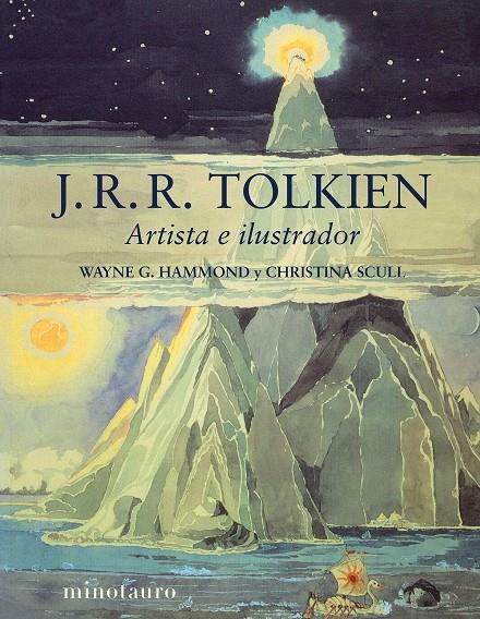 J. R. R. TOLKIEN. ARTISTA E ILUSTRADOR | 9788445016077 | HAMMOND, WAYNE G./SCULL, CHRISTINA | Llibreria Ombra | Llibreria online de Rubí, Barcelona | Comprar llibres en català i castellà online