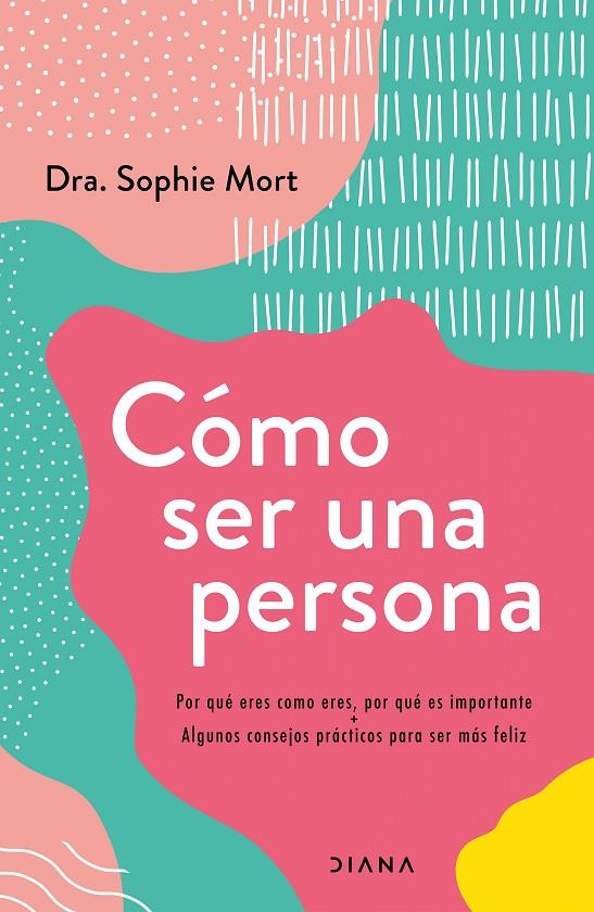 CÓMO SER UNA PERSONA | 9788418118722 | DRA. SOPHIE MORT | Llibreria Ombra | Llibreria online de Rubí, Barcelona | Comprar llibres en català i castellà online