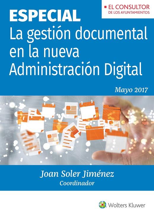 ESPECIAL LA GESTIÓN DOCUMENTAL EN LA NUEVA ADMINISTRACIÓN | 9788470527425 | SOLER JIMÉNEZ, JOAN | Llibreria Ombra | Llibreria online de Rubí, Barcelona | Comprar llibres en català i castellà online