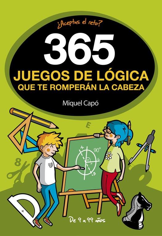 365 JUEGOS DE LÓGICA QUE TE ROMPERÁN LA CABEZA | 9788490436561 | CAPO, MIQUEL | Llibreria Ombra | Llibreria online de Rubí, Barcelona | Comprar llibres en català i castellà online