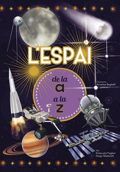 L'ESPAI DE LA A A LA Z (VVKIDS) | 9788468263205 | E. PAGLIARI/D. MATTARELLI | Llibreria Ombra | Llibreria online de Rubí, Barcelona | Comprar llibres en català i castellà online