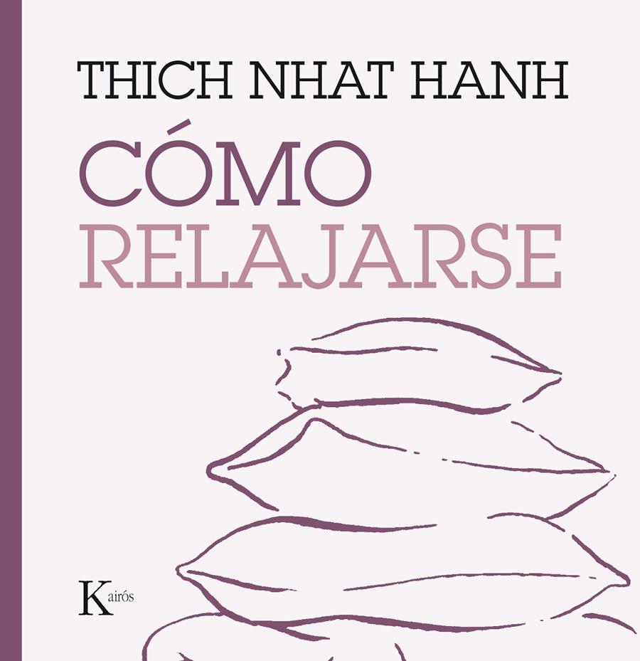 CÓMO RELAJARSE | 9788499885247 | HANH, THICH NHAT | Llibreria Ombra | Llibreria online de Rubí, Barcelona | Comprar llibres en català i castellà online