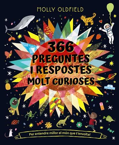 366 PREGUNTES I RESPOSTES MOLT CURIOSES. PER ENTENDRE MILLOR EL MÓN QUE T'ENVOLT | 9788413491677 | OLDFIELD, MOLLY | Llibreria Ombra | Llibreria online de Rubí, Barcelona | Comprar llibres en català i castellà online