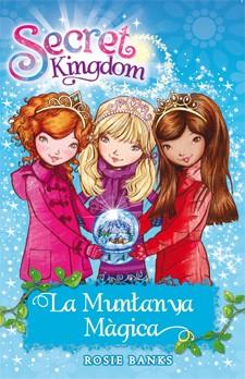 LA MUNTANYA MÀGICA 5 SECRET KINGDOM | 9788424644406 | ROSIE BANKS | Llibreria Ombra | Llibreria online de Rubí, Barcelona | Comprar llibres en català i castellà online