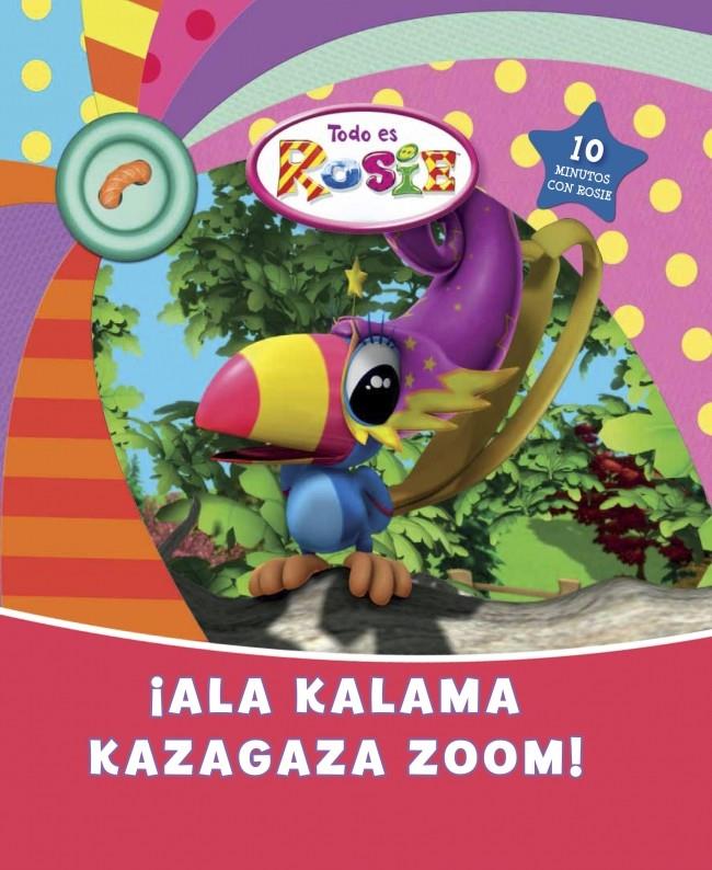 ¡ALA-KALAMA-KAZAGAZA-ZOOM! TODO ES ROSIE | 9788448833497 | Llibreria Ombra | Llibreria online de Rubí, Barcelona | Comprar llibres en català i castellà online