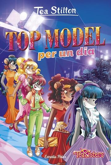 TOP MODEL PER UN DIA | 9788491376095 | STILTON, TEA | Llibreria Ombra | Llibreria online de Rubí, Barcelona | Comprar llibres en català i castellà online