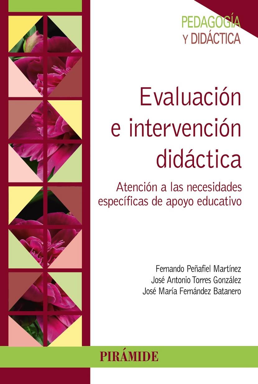 EVALUACIÓN E INTERVENCIÓN DIDÁCTICA ATENCION A LAS NECESIDADES ESPECIFICAS DE APOYO EDUCATIVO | 9788436832198 | PEÑAFIEL MARTÍNEZ, FERNANDO/TORRES GONZÁLEZ, JOSÉ ANTONIO/FERNÁNDEZ BATANERO, JOSÉ MARÍA | Llibreria Ombra | Llibreria online de Rubí, Barcelona | Comprar llibres en català i castellà online