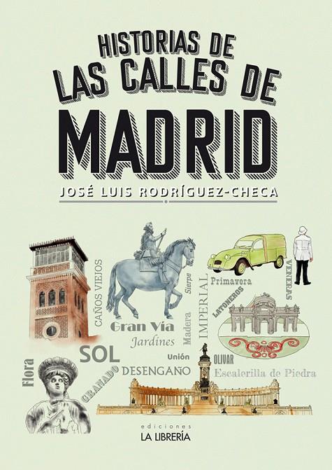 HISTORIA DE LAS CALLES DE MADRID | 9788498734553 | RODRÍGUEZ - CHECA, JOSÉ LUIS | Llibreria Ombra | Llibreria online de Rubí, Barcelona | Comprar llibres en català i castellà online