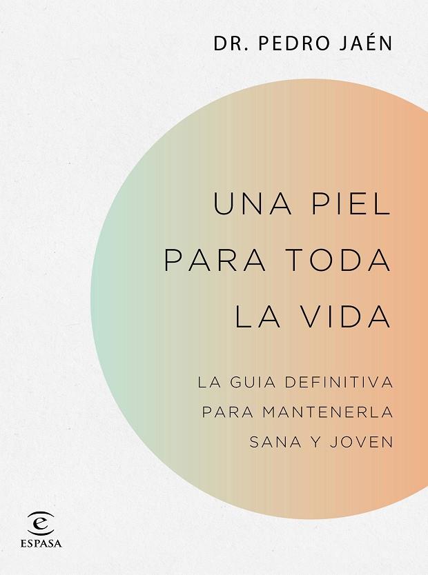 UNA PIEL PARA TODA LA VIDA | 9788467062182 | JAÉN, DR. PEDRO | Llibreria Ombra | Llibreria online de Rubí, Barcelona | Comprar llibres en català i castellà online