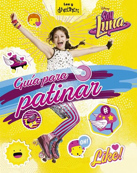 SOY LUNA. GUÍA PARA PATINAR | 9788499518398 | DISNEY | Llibreria Ombra | Llibreria online de Rubí, Barcelona | Comprar llibres en català i castellà online