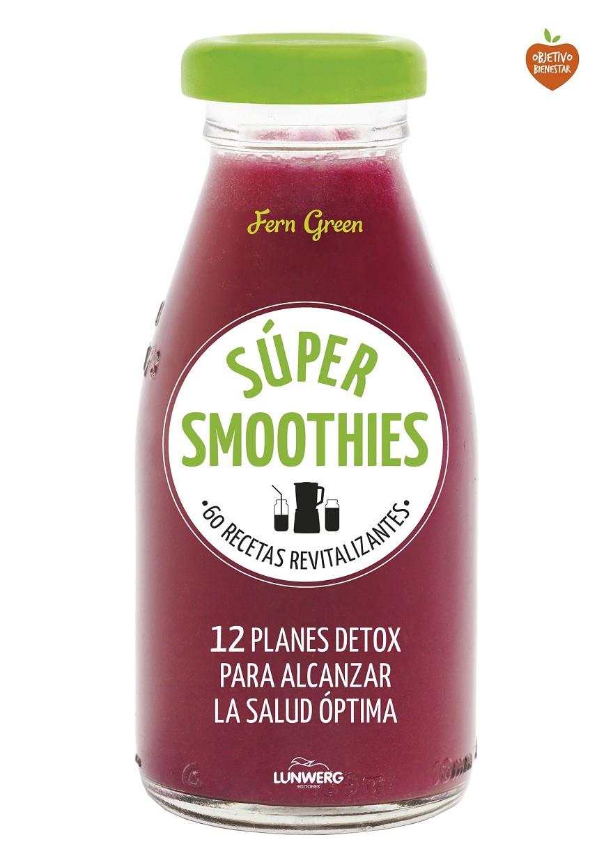  SUPER SMOOTHIES 60 RECETAS REVITALIZANTES | 9788416489152 | FERN GREEN | Llibreria Ombra | Llibreria online de Rubí, Barcelona | Comprar llibres en català i castellà online