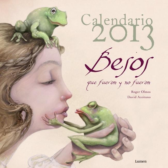 BESOS QUE FUERON Y NO FUERON CALENDARIO 2013 | 9788401906152 | OLMOS PASTOR,ROGER/ACEITUNO PADILLA,DAVI | Llibreria Ombra | Llibreria online de Rubí, Barcelona | Comprar llibres en català i castellà online