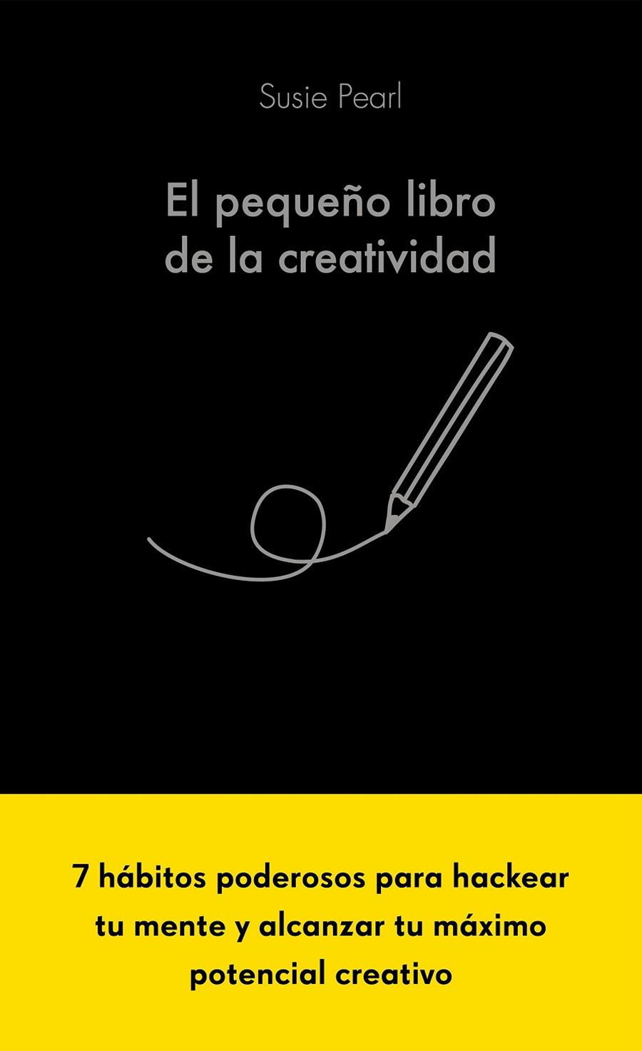 EL PEQUEÑO LIBRO DE LA CREATIVIDAD | 9788413441061 | PEARL, SUSIE | Llibreria Ombra | Llibreria online de Rubí, Barcelona | Comprar llibres en català i castellà online