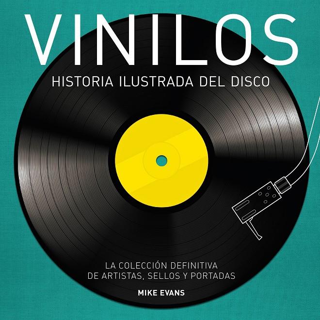 VINILOS. HISTORIA ILUSTRADA DEL DISCO | 9788416489275 | MIKE EVANS | Llibreria Ombra | Llibreria online de Rubí, Barcelona | Comprar llibres en català i castellà online