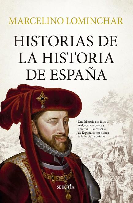 HISTORIAS DE LA HISTORIA DE ESPAÑA | 9788419979353 | MARCELINO LOMINCHAR | Llibreria Ombra | Llibreria online de Rubí, Barcelona | Comprar llibres en català i castellà online