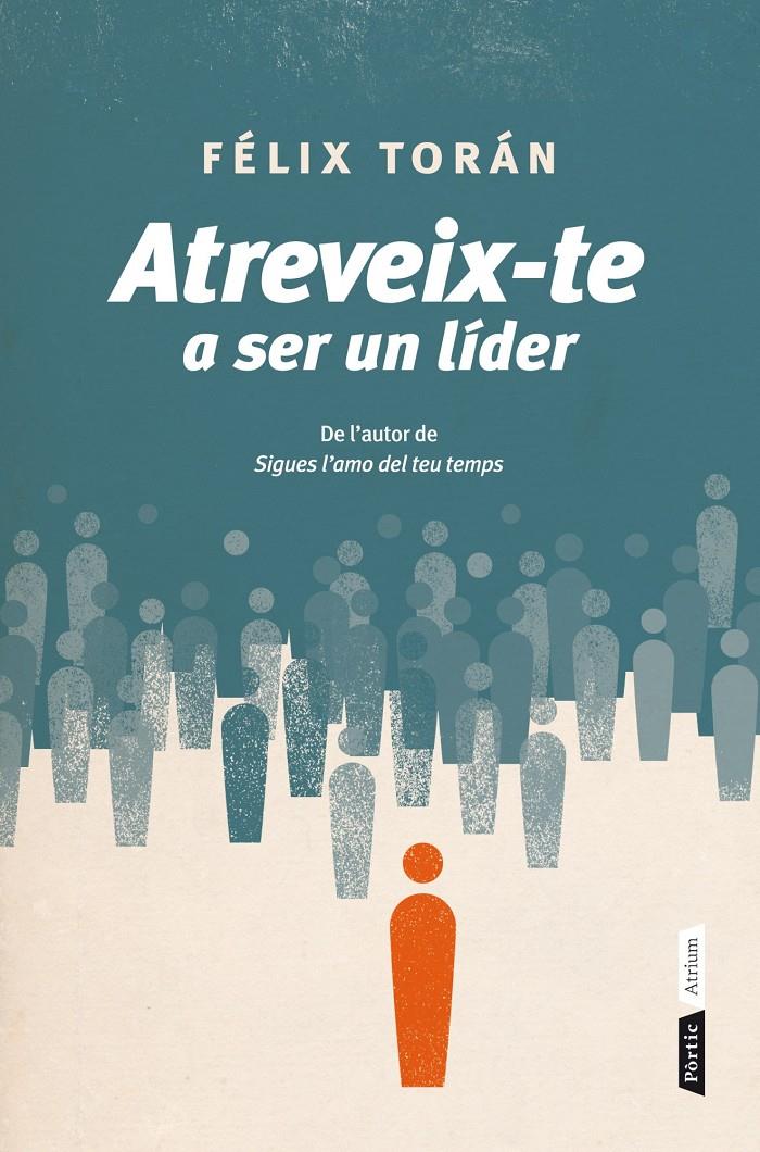 ATREVEIX-TE A SER UN LÍDER | 9788498092639 | FÉLIX TORÁN | Llibreria Ombra | Llibreria online de Rubí, Barcelona | Comprar llibres en català i castellà online