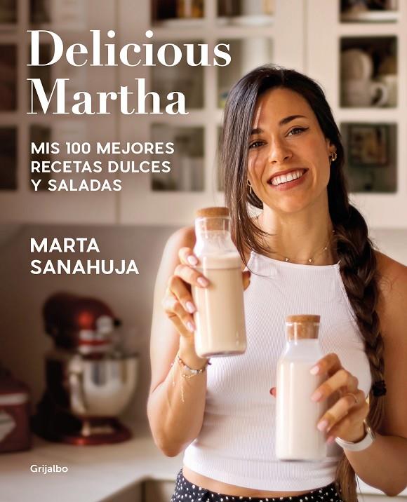 DELICIOUS MARTHA. MIS 100 MEJORES RECETAS DULCES Y SALADAS | 9788418055461 | SANAHUJA, MARTA | Llibreria Ombra | Llibreria online de Rubí, Barcelona | Comprar llibres en català i castellà online