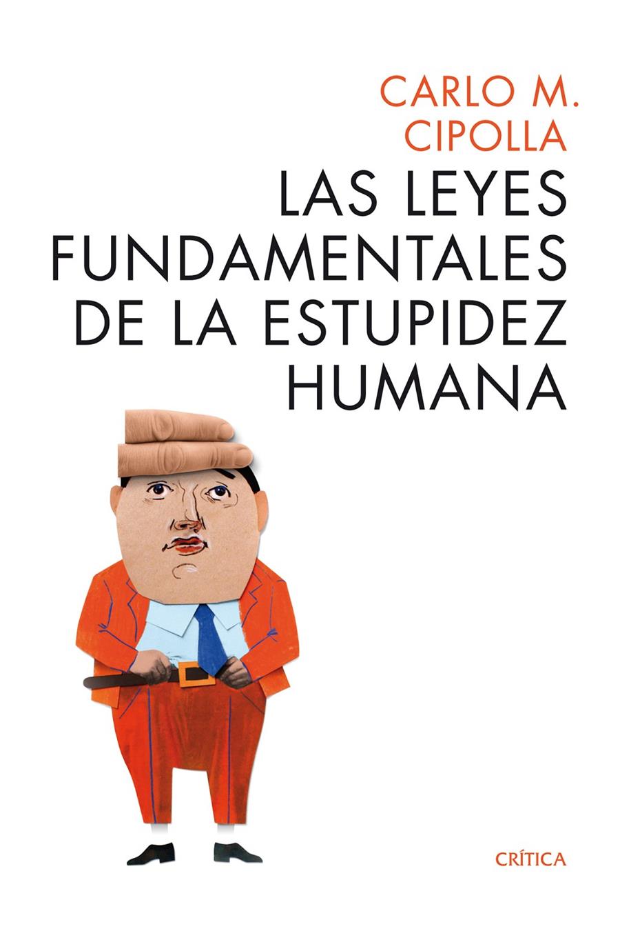 LAS LEYES FUNDAMENTALES DE LA ESTUPIDEZ HUMANA | 9788498925814 | CARLO M. CIPOLLA | Llibreria Ombra | Llibreria online de Rubí, Barcelona | Comprar llibres en català i castellà online