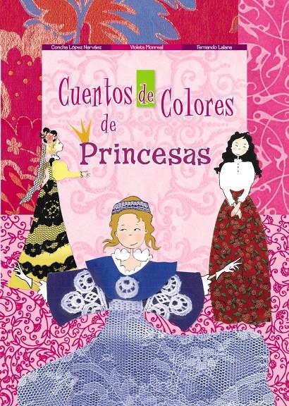 CUENTOS DE COLORES DE PRINCESAS | 9788469601693 | CONCHA LOPEZ - VIOLETA MONREAL - FERNANDO LALANA | Llibreria Ombra | Llibreria online de Rubí, Barcelona | Comprar llibres en català i castellà online