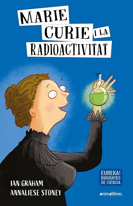 MARIE CURIE I LA RADIOACTIVITAT | 9788417599645 | GRAHAM, IAN | Llibreria Ombra | Llibreria online de Rubí, Barcelona | Comprar llibres en català i castellà online