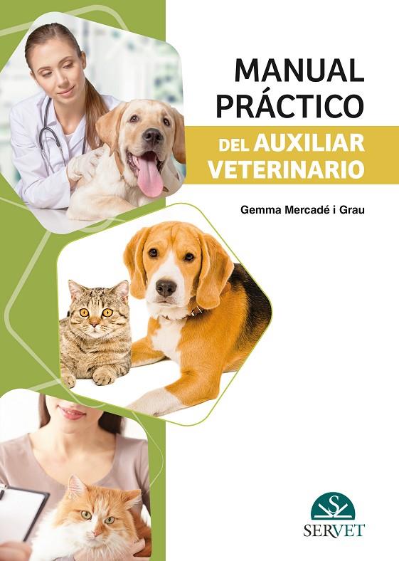 MANUAL PRÁCTICO DEL AUXILIAR VETERINARIO | 9788417225551 | MERCADÉ I GRAU, GEMMA | Llibreria Ombra | Llibreria online de Rubí, Barcelona | Comprar llibres en català i castellà online