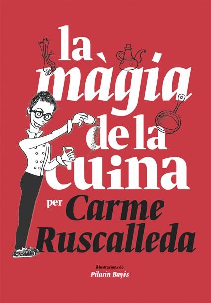 LA MÀGIA DE LA CUINA | 9788416670215 | RUSCALLEDA, CARME | Llibreria Ombra | Llibreria online de Rubí, Barcelona | Comprar llibres en català i castellà online