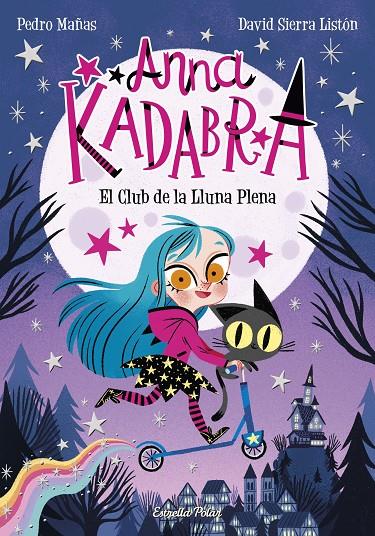 ANNA KADABRA 1. EL CLUB DE LA LLUNA PLENA | 9788491379744 | MAÑAS, PEDRO/SIERRA LISTÓN, DAVID | Llibreria Ombra | Llibreria online de Rubí, Barcelona | Comprar llibres en català i castellà online