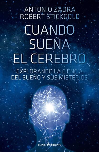 CUANDO SUEÑA EL CEREBRO | 9788412402490 | ZADRA, ANTONIO/STICKGOLD, ROBERT | Llibreria Ombra | Llibreria online de Rubí, Barcelona | Comprar llibres en català i castellà online