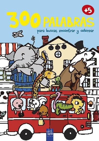 300 PALABRAS PARA BUSCAR, ENCONTRAR Y COLOREAR +5. TRANSPORTES | 9788408200840 | YOYO | Llibreria Ombra | Llibreria online de Rubí, Barcelona | Comprar llibres en català i castellà online