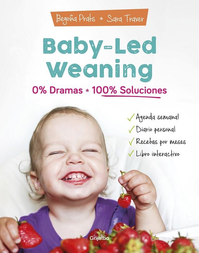 BABY-LED WEANING: 0% DRAMAS, 100% SOLUCIONES | 9788418007804 | PRATS, BEGOÑA/TRAVER, SARA | Llibreria Ombra | Llibreria online de Rubí, Barcelona | Comprar llibres en català i castellà online