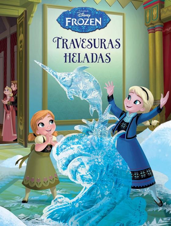 FROZEN. TRAVESURAS HELADAS | 9788499516899 | DISNEY | Llibreria Ombra | Llibreria online de Rubí, Barcelona | Comprar llibres en català i castellà online