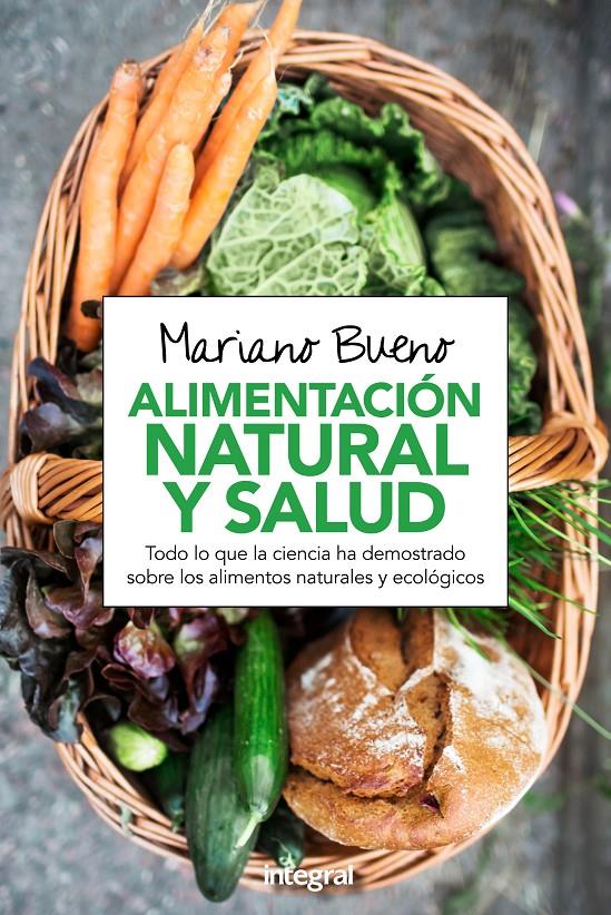 ALIMENTACIÓN NATURAL Y SALUD | 9788416267972 | BUENO BOSCH, MARIANO | Llibreria Ombra | Llibreria online de Rubí, Barcelona | Comprar llibres en català i castellà online